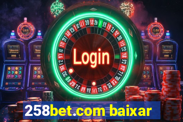 258bet.com baixar